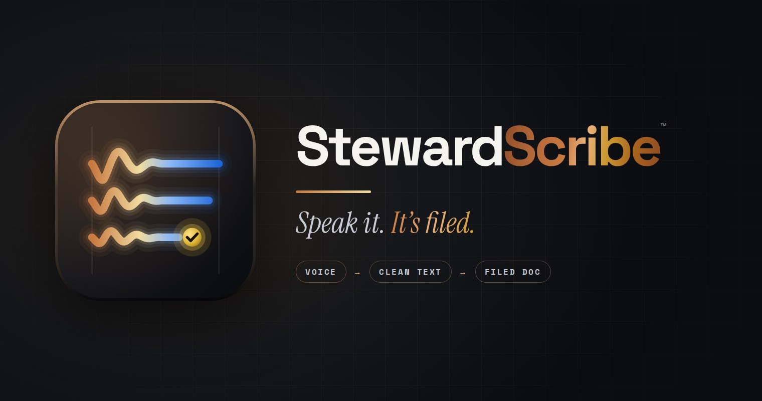 StewardScribe — voice capture that files speech as finished documents
